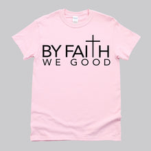 Load image into Gallery viewer, ByFaithWeGood Pink T-Shirt
