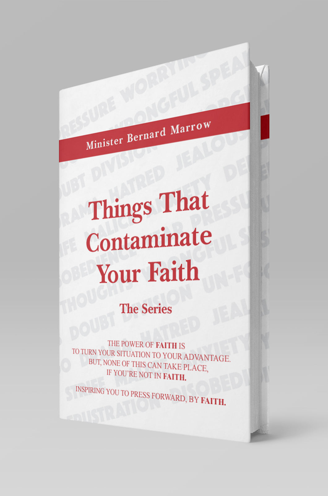 Minister Bernard Marrow “Things That Contaminate Your Faith - The Series”