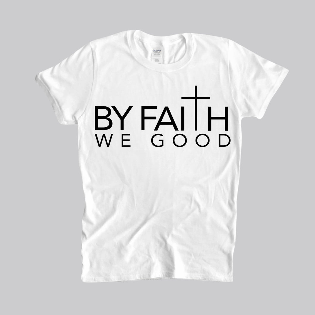 ByFaithWeGood White T-Shirt